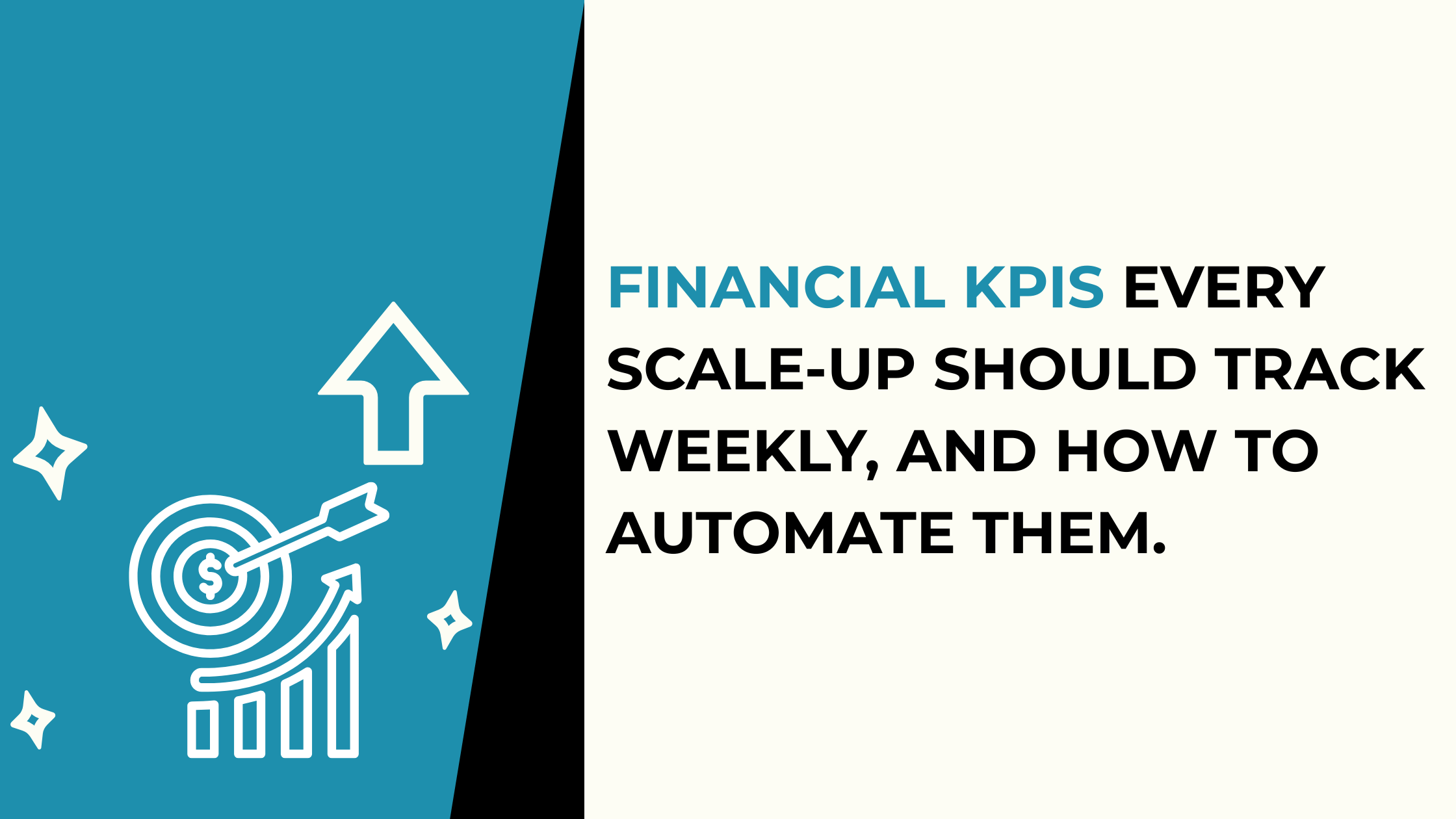 Financial KPIs Every Scale-Up Should Track Weekly, and How to Automate Them?