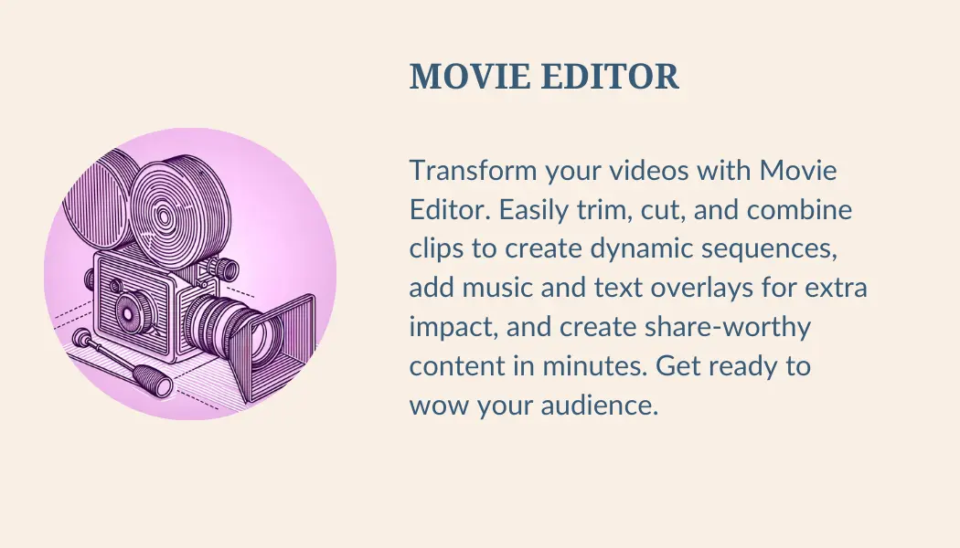 A movie camera for the movie editor button.