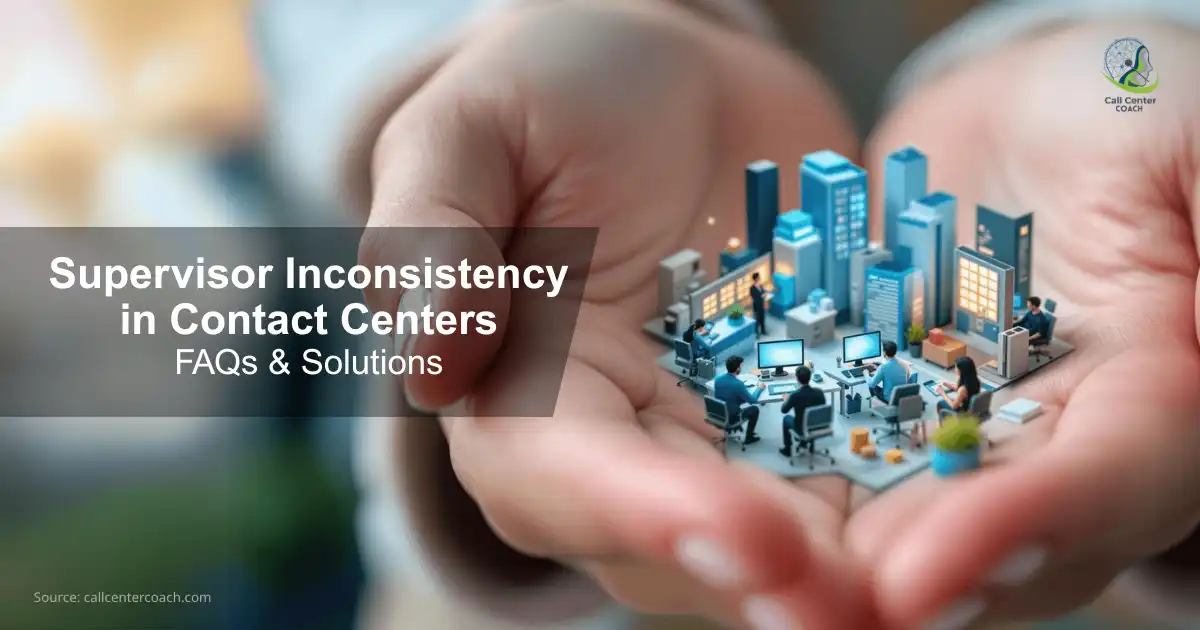 Supervisor Inconsistency in Contact Centers: FAQs & Solutions