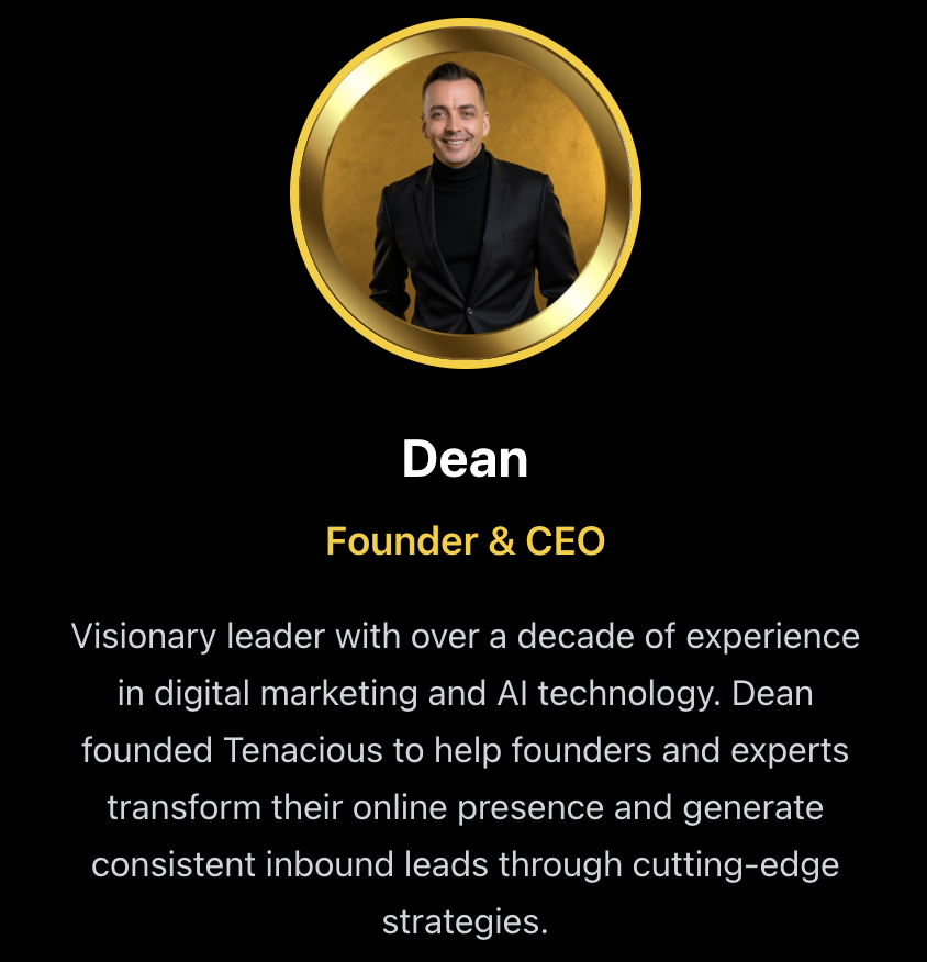 Dean Whitby – Founder and CEO of Tenacious Marketing, digital marketing and AI technology expert helping founders and experts transform their online presence and generate inbound leads.