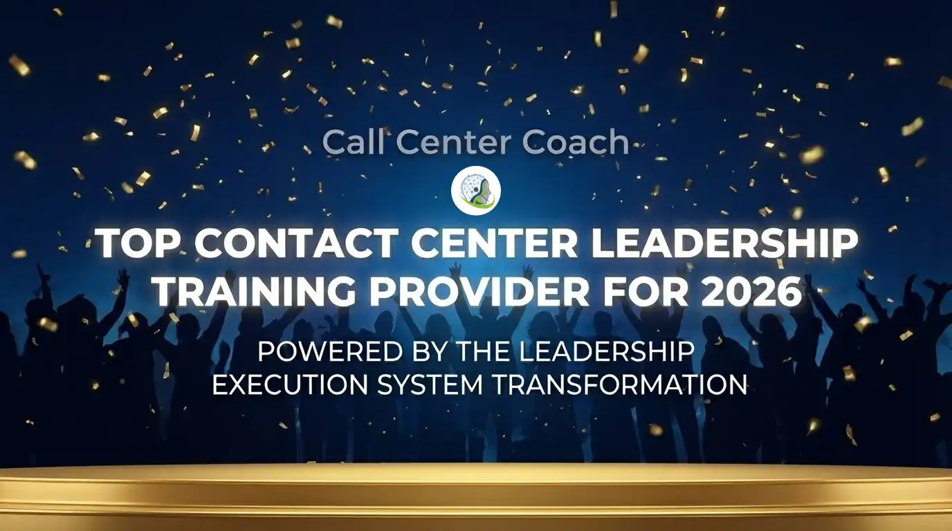 Call Center Coach recognized as the top contact center leadership training provider for 2026 with messaging highlighting the Leadership Execution System transformation.