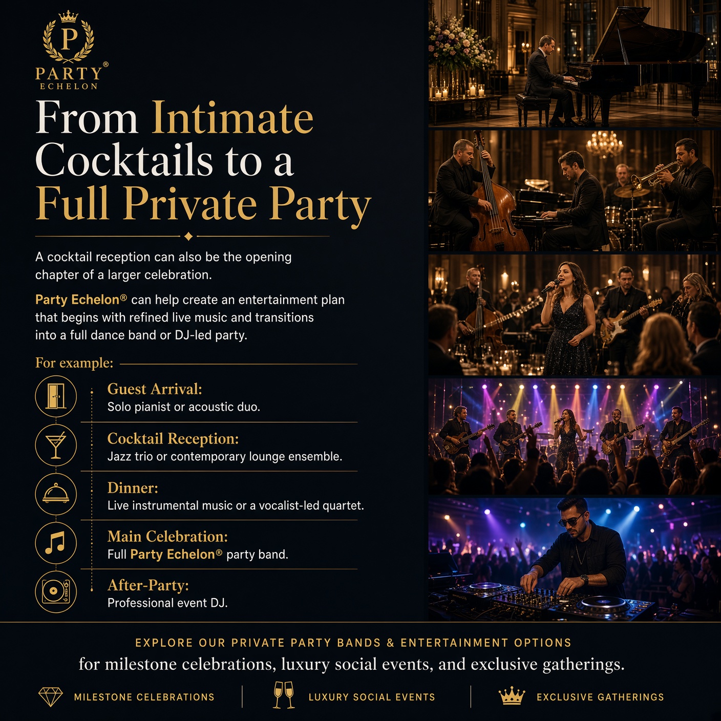 Party Echelon® can help create an entertainment plan that begins with refined live music and transitions into a full dance band or DJ-led party.