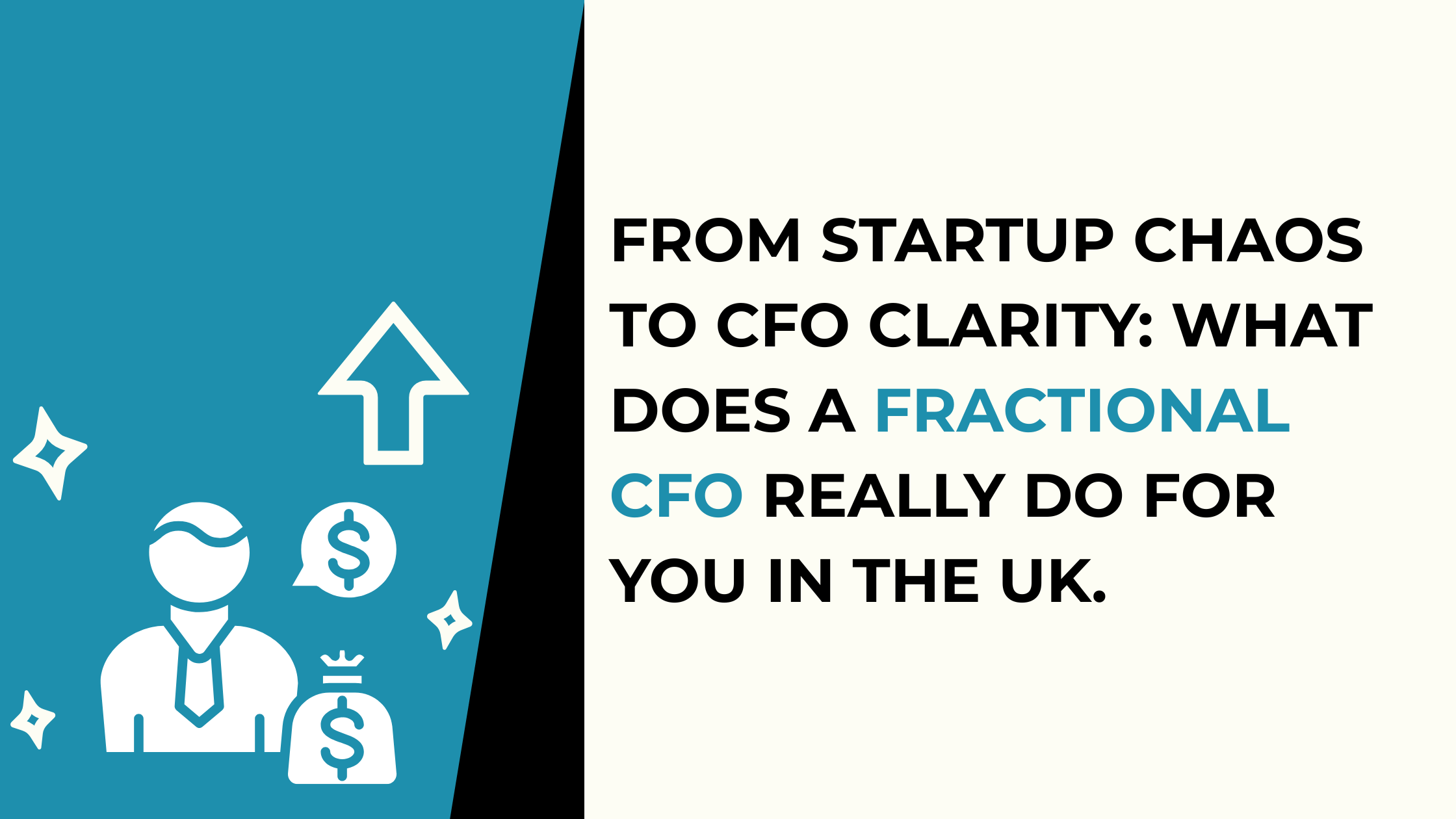 From Startup Chaos to CFO Clarity: What Does a Fractional CFO Really Do for You in the UK?
