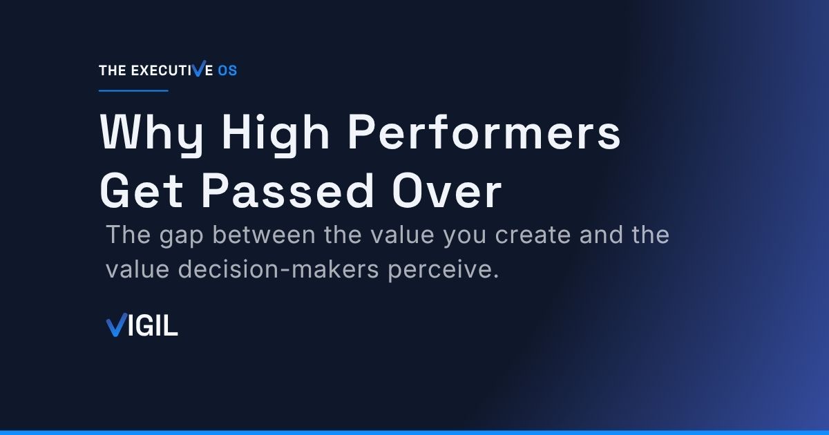 Why High Execution and Low Visibility Gets You Passed Over