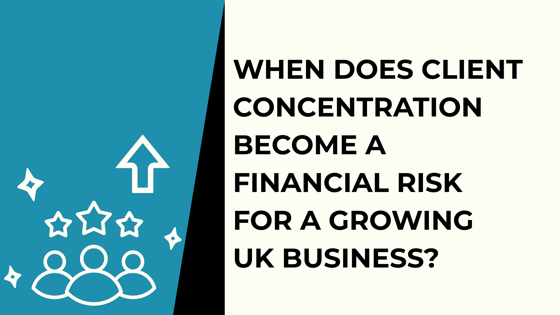 When Does Client Concentration Become a Financial Risk for a Growing UK Business?
