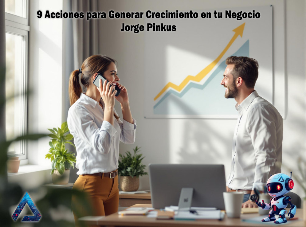 9 Acciones para Generar Crecimiento en tu Negocio