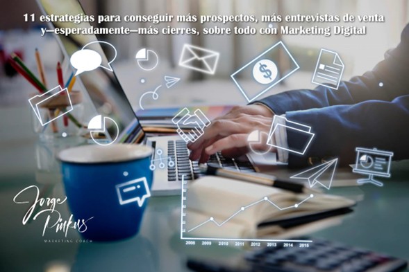 11 estrategias para conseguir más prospectos, más entrevistas de venta y —esperadamente— más cierres