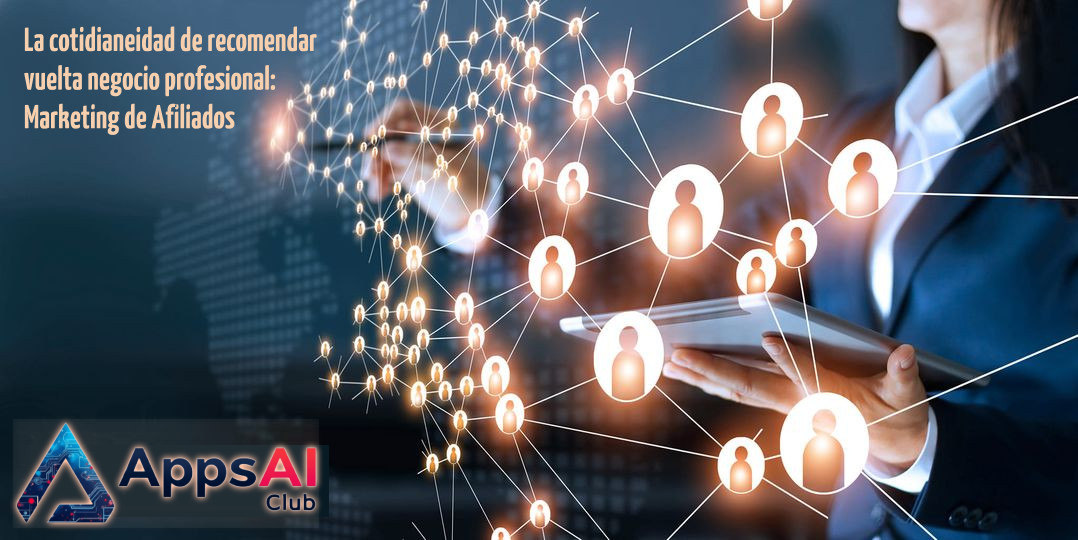 La cotidianeidad de recomendar vuelta negocio profesional