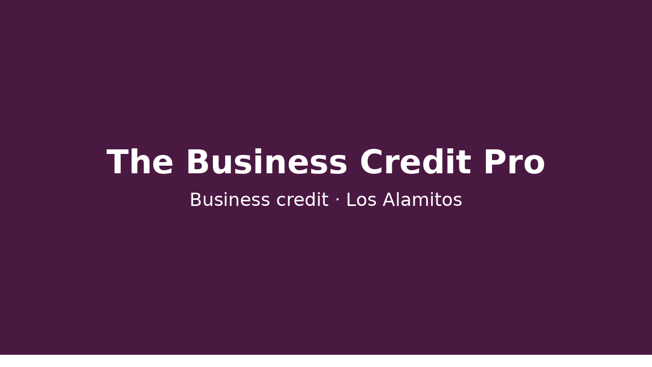 How Long It Takes to Build Business Credit in Los Alamitos, CA (And Your First 90 Days, Step by Step)