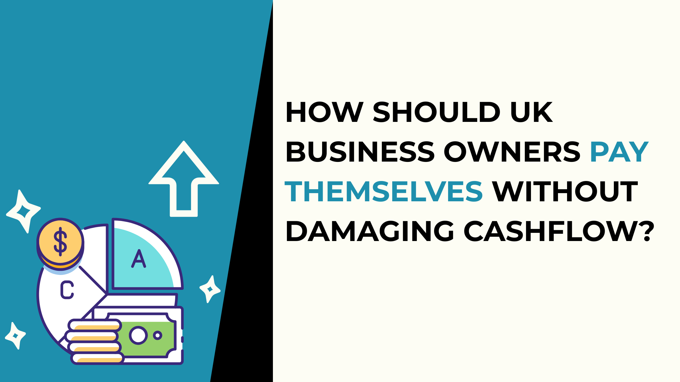How Should UK Business Owners Pay Themselves Without Damaging Cashflow?