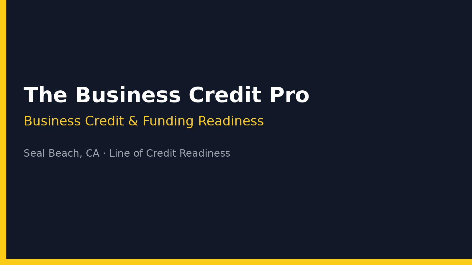 7 Essentials to Nail Before You Apply for a Business Line of Credit in Seal Beach, CA