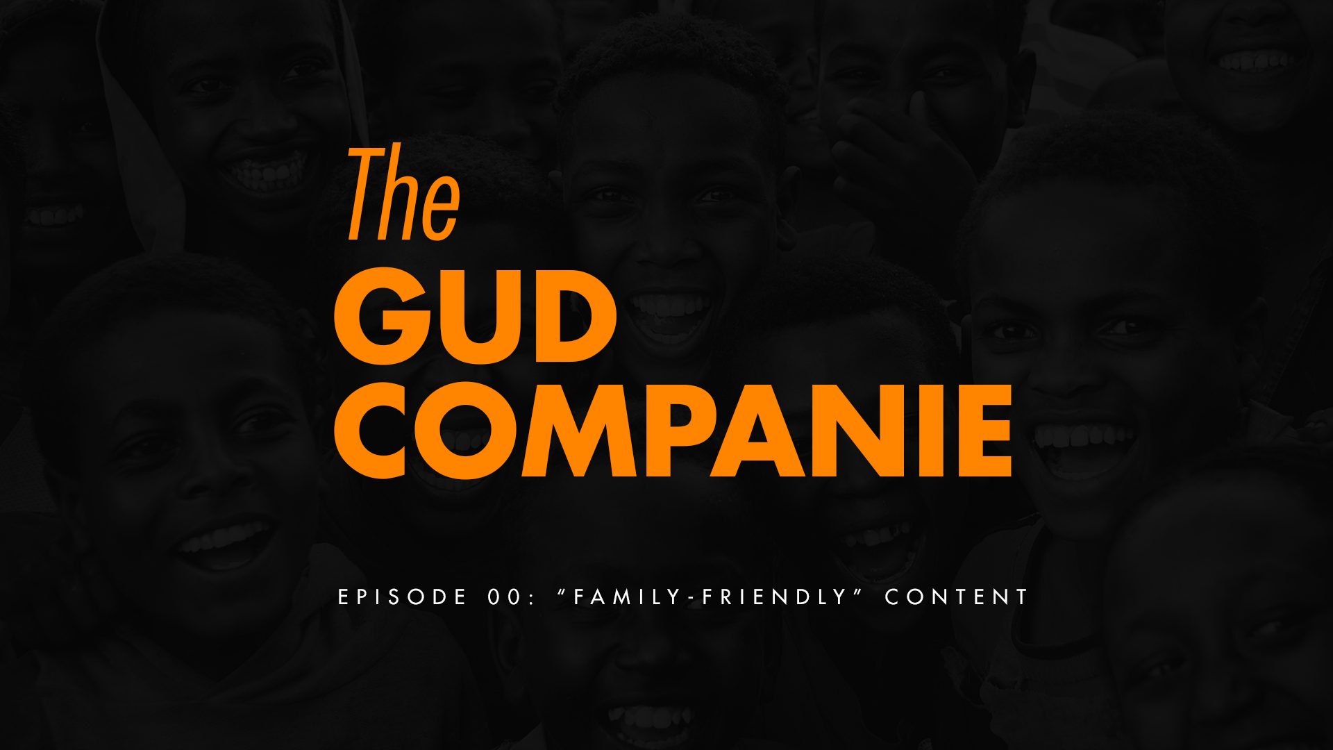 Episode 00: "Family-Friendly" Content